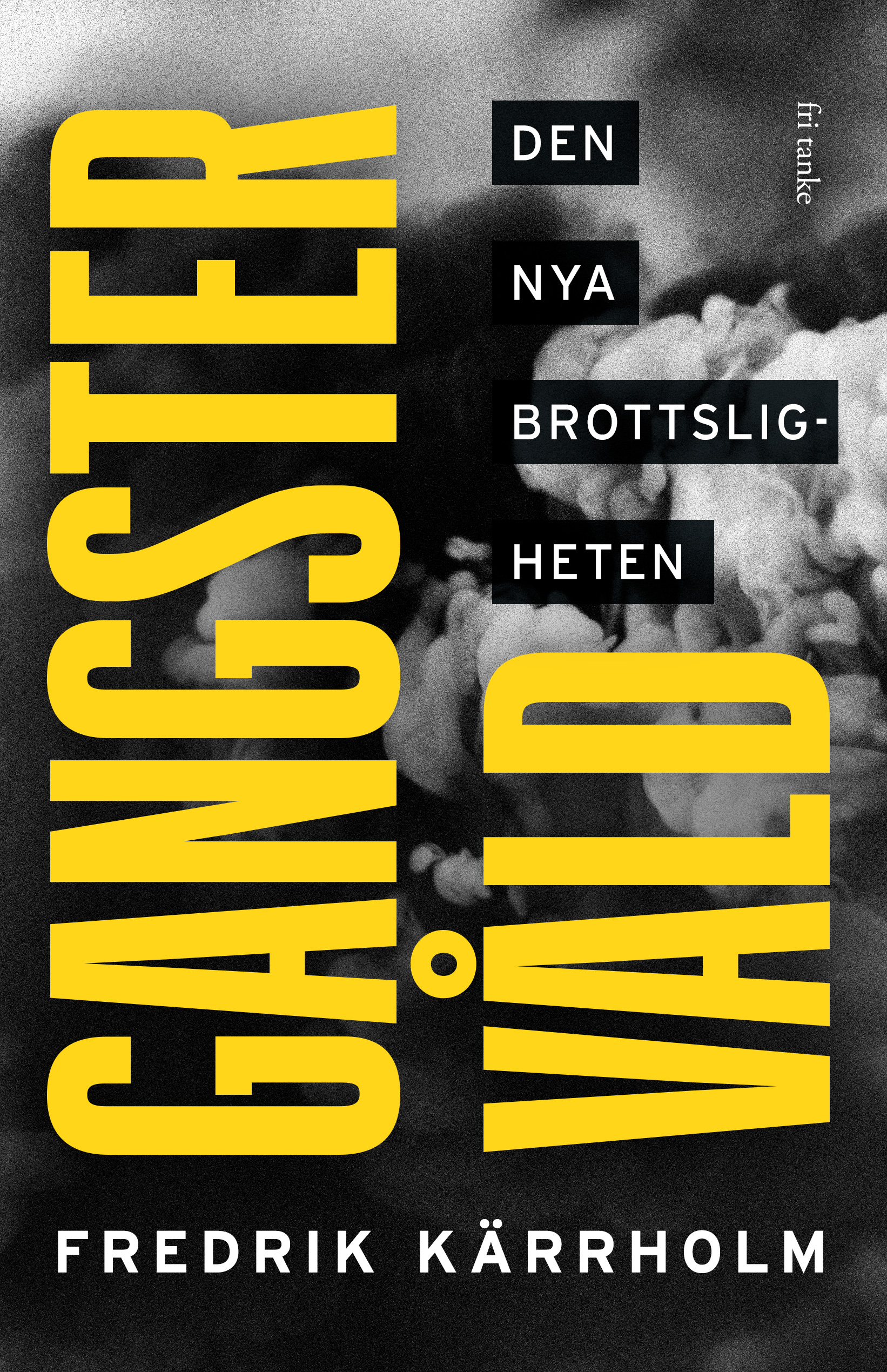 Omslag: Gangstervåld : den nya brottsligheten