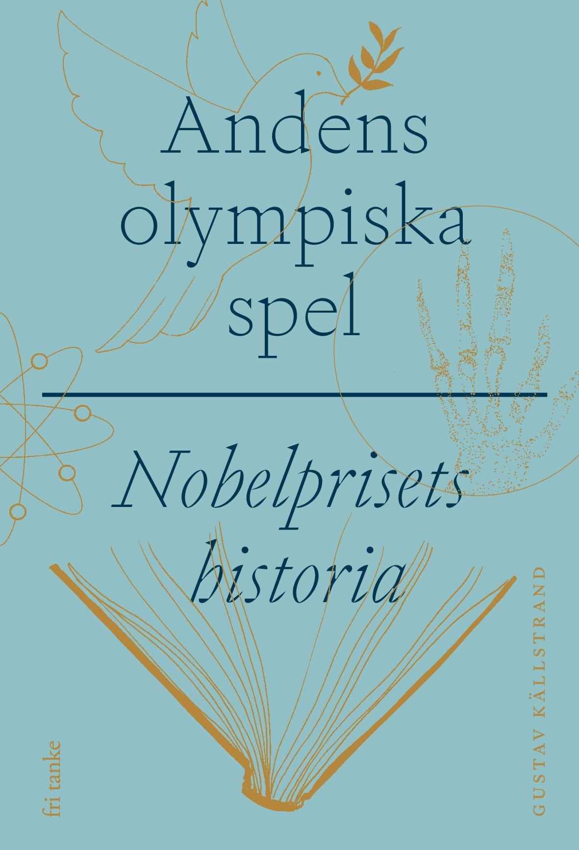 Omslag: Andens olympiska spel : Nobelprisets historia